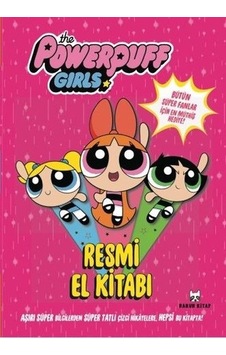 The Powerpuff Girls Resmi El Kitabı- Rakun Kitap The Powerpuff Girls Resmi El Kitabı- Rakun Kitap