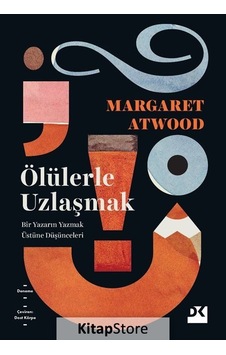 Ölülerle Uzlaşmak - Margaret Atwood - Doğan Kitap Ölülerle Uzlaşmak - Margaret Atwood - Doğan Kitap