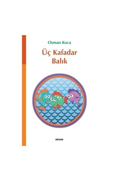 Üç Kafadar Balık / Osman Koca Üç Kafadar Balık / Osman Koca