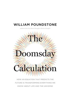 The Doomsday Calculation: How an Equation that Predicts the Future Is Transforming Everything We Know About Life and the Universe 9780316423922 The Doomsday Calculation: How an Equation that Predicts the Future Is Transforming Everything We Know About Life and the Universe 9780316423922