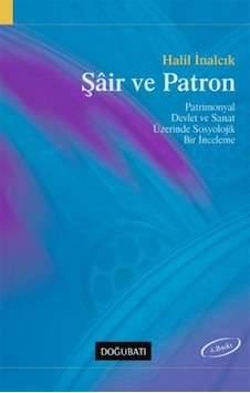 Şair ve Patron - Halil İnalcık - Doğu Batı Yayınları Şair ve Patron - Halil İnalcık - Doğu Batı Yayınları
