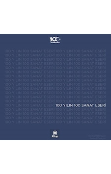 100 Yılın 100 Sanat Eseri - Samed Karagöz - AA Kitap 100 Yılın 100 Sanat Eseri - Samed Karagöz - AA Kitap