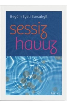 Sessiz Havuz / Begüm Egeli Bursalıgil Sessiz Havuz / Begüm Egeli Bursalıgil