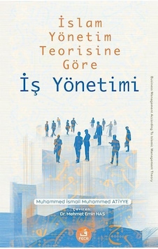İslam Yönetim Teorisine Göre İş Yönetimi / Muhammed İsmail Muh... İslam Yönetim Teorisine Göre İş Yönetimi / Muhammed İsmail Muh...