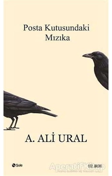 Posta Kutusundaki Mızıka - A. Ali Ural - Şule Yayınları