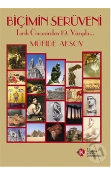 Biçimin Serüveni - Tarih Öncesinden 19. Yüzyıla