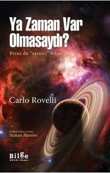 Ya Zaman Var Olmasaydı? - Carlo Rovelli - Bilge Kültür Sanat Ya Zaman Var Olmasaydı? - Carlo Rovelli - Bilge Kültür Sanat