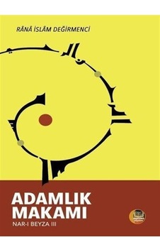 Adamlık Makamı / Rana İslam Değirmenci Adamlık Makamı / Rana İslam Değirmenci