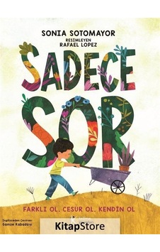 Sadece Sor - Sonia Sotomayor - Kelime Yayınları Sadece Sor - Sonia Sotomayor - Kelime Yayınları