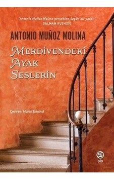 Merdivendeki Ayak Seslerin - Antonio Munoz Molina - Sia Merdivendeki Ayak Seslerin - Antonio Munoz Molina - Sia
