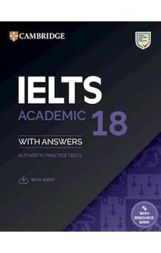 Ielts 18 Academic Student's Book With Answers With Audio With Resource Bank: Authentic Practice Tests Ielts 18 Academic Student's Book With Answers With Audio With Resource Bank: Authentic Practice Tests