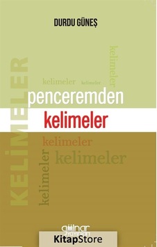Penceremden Kelimeler - Durdu Güneş - Gülnar Yayınları