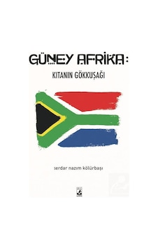 Güney Afrika: Kıtanın Gökkuşağı - Serdar Nazım Kölürbaşı