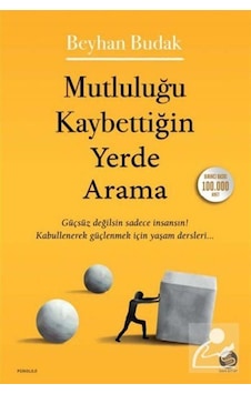 Mutluluğu Kaybettiğin Yerde Arama / Beyhan Budak