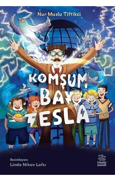 Komşum Bay Tesla - Nur Muslu Tiftikçi - İthaki Çocuk