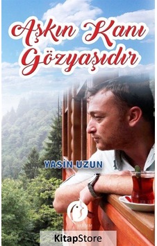 Aşkın Kanı Gözyaşıdır - Yasin Uzun - Herdem Kitap