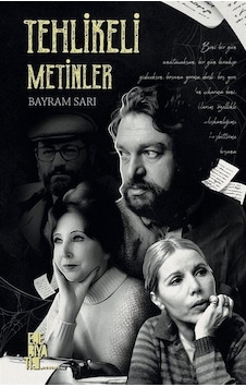 Tehlikeli Metinler - Bayram Sarı - Edebiyatist Tehlikeli Metinler - Bayram Sarı - Edebiyatist