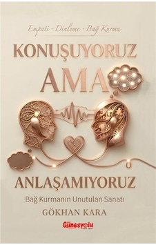 Konuşuyoruz Ama Anlaşamıyoruz / Gökhan Kara Konuşuyoruz Ama Anlaşamıyoruz / Gökhan Kara