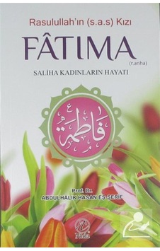 Rasulullah'ın (s.a.s.) Kızı Fatıma (r.a.) / Prof. Dr. Abdulhal... 9786059102353 Rasulullah'ın (s.a.s.) Kızı Fatıma (r.a.) / Prof. Dr. Abdulhal... 9786059102353