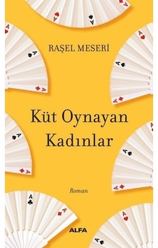 Küt Oynayan Kadınlar - Raşel Meseri - Alfa Yayıncılık