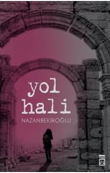 Yol Hali -  Nazan Bekiroğlu -  Timaş Yayınları