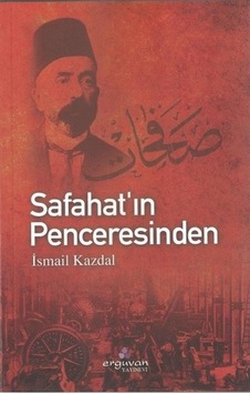Safahat'ın Penceresinden  - İsmail Kazdal  - Erguvan Yayınları