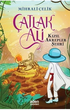 Çatlak Ali - Kızıl Akrepler Şehri - Mihrali Çelik - Aden Yayınevi Çatlak Ali - Kızıl Akrepler Şehri - Mihrali Çelik - Aden Yayınevi