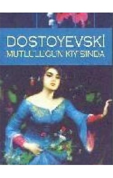 Mutluluğun Kıyısında - Fyodor Mikhailovich Dostoyevsky