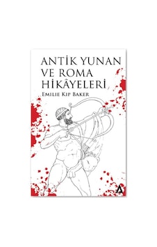 Antik Yunan ve Roma Hikayeleri - Emilie Kip Baker - Kanon Kitap Antik Yunan ve Roma Hikayeleri - Emilie Kip Baker - Kanon Kitap