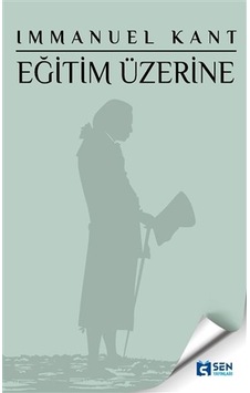 Eğitim Üzerine - Immanuel Kant - Sen Yayınları Eğitim Üzerine - Immanuel Kant - Sen Yayınları