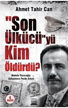 Son Ülkücü'yü Kim Öldürdü? - Ahmet Tahir Can - Anatolia Kültür Son Ülkücü'yü Kim Öldürdü? - Ahmet Tahir Can - Anatolia Kültür