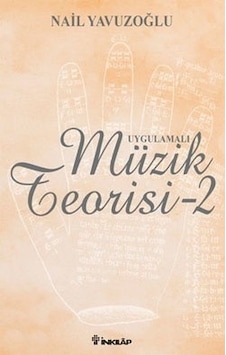 Uygulamalı Müzik Teorisi 2 - Nail Yavuzoğlu - İnkılap Kitabevi Uygulamalı Müzik Teorisi 2 - Nail Yavuzoğlu - İnkılap Kitabevi