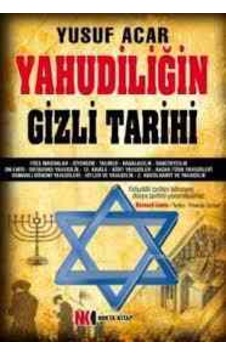 Yahudiliğin Gizli Tarihi / Yusuf Acar Yahudiliğin Gizli Tarihi / Yusuf Acar