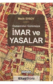 Osmanlıdan Günümüze İmar ve Yasalar - Melih Ersoy - Ninova Yayıncılık Osmanlıdan Günümüze İmar ve Yasalar - Melih Ersoy - Ninova Yayıncılık