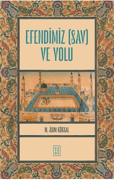 Efendimiz Sav Ve Yolu / M. Asım Köksal