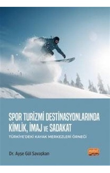 Spor Turizmi Destinasyonlarında Kimlik, İmaj Ve Sadakat Türki... Spor Turizmi Destinasyonlarında Kimlik, İmaj Ve Sadakat Türki...