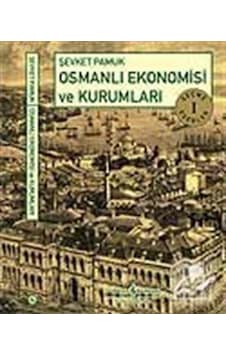 Osmanlı Ekonomisi ve Kurumları / Şevket Pamuk
