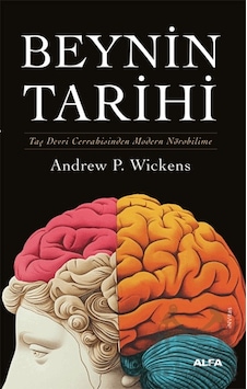 Beynin Tarihi Alfa Yayınları Andrew P. Wickens Beynin Tarihi Alfa Yayınları Andrew P. Wickens