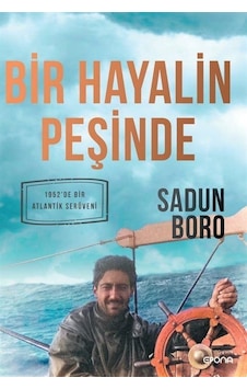 Bir Hayalin Peşinde - 1952'de Bir Atlantik Serüveni - Sadun Boro - Epona
