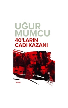 40'ların Cadı Kazanı-Uğur Mumcu