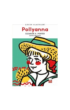 Pollyanna - Çocuk Klasikleri - Eleanor H. Porter - Kırmızı Kedi Pollyanna - Çocuk Klasikleri - Eleanor H. Porter - Kırmızı Kedi