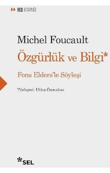 Özgürlük ve Bilgi - Fons Elders'le Söyleşi - Michel Foucault - Sel Yayıncılık Özgürlük ve Bilgi - Fons Elders'le Söyleşi - Michel Foucault - Sel Yayıncılık