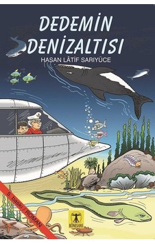 Dedemin Denizaltısı - Hasan Latif Sarıyüce - Rönesans Yayınları