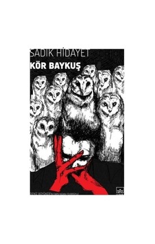 Kör Baykuş Temalı Edebiyat - Sırlarla Dolu Hikaye Kör Baykuş Temalı Edebiyat - Sırlarla Dolu Hikaye