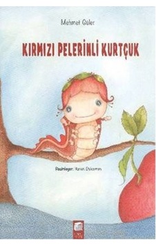 Kırmızı Pelerinli Kurtçuk - Mehmet Güler - Final Kültür Sanat Yayınları Kırmızı Pelerinli Kurtçuk - Mehmet Güler - Final Kültür Sanat Yayınları