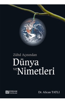 Zühd Açısından Dünya ve Nimetleri - Dr. Alican Tatlı 9799756247418 Zühd Açısından Dünya ve Nimetleri - Dr. Alican Tatlı 9799756247418