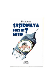 Şaşırmaya Hazır Mısın? - Ferit Avcı - Smirna Yayınları Şaşırmaya Hazır Mısın? - Ferit Avcı - Smirna Yayınları