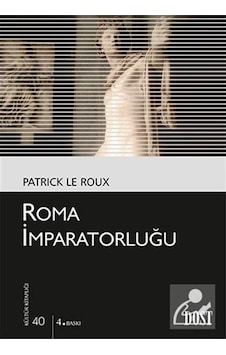 Roma İmparatorluğu - Patrick Le Roux - Dost Kitabevi Roma İmparatorluğu - Patrick Le Roux - Dost Kitabevi