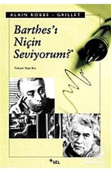 Barthes'i Niçin Seviyorum - Alain Robbe Grillet - Sel Yayıncılık