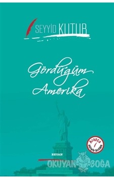 Gördüğüm Amerika - Seyyid Kutub - Beyan Yayınları Gördüğüm Amerika - Seyyid Kutub - Beyan Yayınları